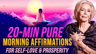 20 Min Morning Affirmation For SelfHealing amp Prosperity  Louise Hay [upl. by Eceirehs]