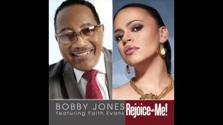 Bobby Jones feat Faith Evans  Rejoice With Me [upl. by Giulio]