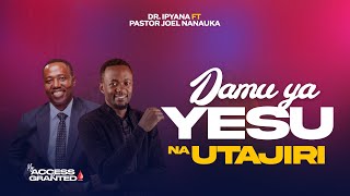 DR IPYANA ft JOEL NANAUKA  DAMU YA YESU NA UTAJIRI [upl. by Netsirhc]