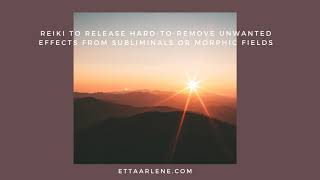 Reiki To Release HardToRemove Unwanted Effects from Subliminals or Morphic Fields [upl. by Leira]