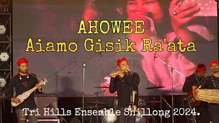 Aiamo Gisik Raata  Ahowee  Tri Hills Ensemble Shillong 2024 [upl. by Esorylime]