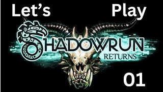 Lets Play Shadowrun Returns 01 Double Crossed [upl. by Submuloc899]