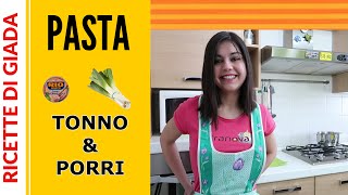 PASTA TONNO E PORRI  RICETTA SEMPLICE E VELOCE [upl. by Vullo]