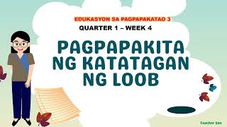 ESP 3 QUARTER 1 WEEK 4 PAGPAPAKITA NG KATATAGAN NG LOOB [upl. by Litch]