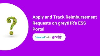 How to Apply and Track Reimbursement Requests on greytHRs ESS Portal [upl. by Oiramed580]