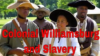 Colonial Williamsburg and Slavery [upl. by Kincaid]