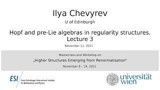 Ilya Chevyrev  Hopf and preLie algebras in regularity structures Lecture 3 [upl. by Cardon]