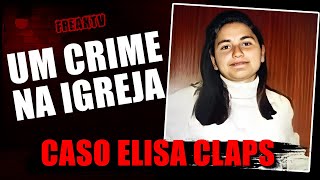 CRIME QUE UM PADRE AJUDOU A ESCONDER  ELISA CLAPS [upl. by Ayekan]