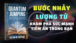 Bước Nhảy Lượng Tử Con Đường Đến Tiềm Năng Vô Hạn  Nghe Sách Nói  Tóm Tắt Sách [upl. by Nylirem]