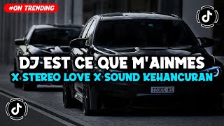 DJ EST CE QUE MAINMES X STEREO LOVE X ON THE FLOOR X SOUND KEHANCURAN VIRAL TIKTOK TERBARU 2024 [upl. by Mccormac]