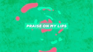 Praise On My Lips  Official Lyric Video  CRC Music [upl. by Enialahs662]