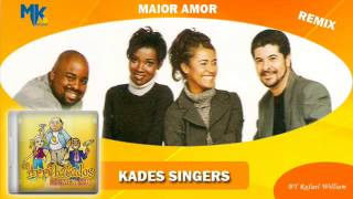 Kades Singers  Maior Amor remix  CD Os Arrebatados Remix 1 [upl. by Sonni]