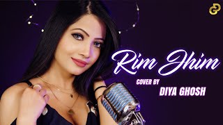 Rim Jhim Song  Cover By Diya Ghosh  Jubin Nautiyal  Kunaal Verma [upl. by Rockwood309]