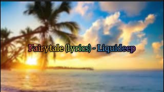 Fairytale lyrics  Liquideep LiquideepVEVO [upl. by Feinberg]