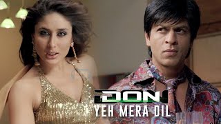 Yeh Mera Dil  DON  OST  Shah Rukh KhanKareena Kapoor [upl. by Madea111]