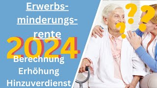 Erwerbsminderungsrente Berechnung Erhöhung und Hinzuverdienst 2024 [upl. by Hubey38]