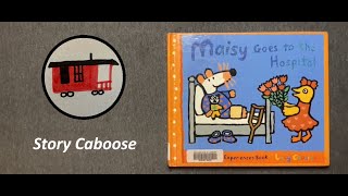 Maisy Goes to the Hospital  Childrens Book Read Aloud [upl. by Alice]