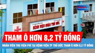 Nhân viên thu viện phí tại Bệnh viện TP Thủ Đức tham ô hơn 82 tỷ đồng [upl. by Nirda]