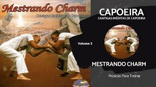 Mestre Charm Vol3 Músicas Para Treinar Axé Músicas para treinar axé usa capoeira abadacapoeira [upl. by Hillary22]