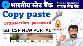 Trasection Password copy paste kese kare Sbi CSP new Portal ।। [upl. by Enihpesoj533]