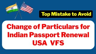 Avoid Mistake 1 in Change in Existing Particulars Indian Passport Renewal in USA via VFS  Vid 1 [upl. by Hairej]