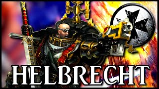 HELBRECHT  High Marshal  Warhammer 40k Lore [upl. by Wenona]