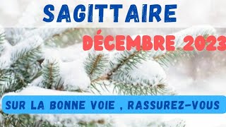 Sagittaire décembre 2023  sur la bonne voie rassurezvous [upl. by Silverts407]