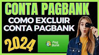 Como Excluir Conta Do Pagbank  Como Encerrar Conta Do Pagbank  excluir e encerrar conta pagseguro [upl. by Einaeg]