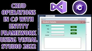 Performing CRUD Operations in C using Entity Framework in Visual Studio 2022 [upl. by Leval]