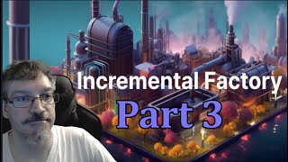 Incremental Factory like Factorio with out graphics p3 [upl. by Anayi]