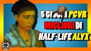 5 giochi PCVR MIGLIORI di Half Life Alyx che forse non conosci [upl. by Yla626]