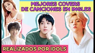 Mejores Covers de Canciones en Ingles Realizados por Idols [upl. by Bilek]