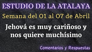 ESTUDIO DE LA ATALAYA ♡ SEMANA DEL 01 AL 07 DE ABRIL ✅ COMENTARIOS Y RESPUESTAS [upl. by Olimpia]