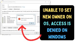 How to Fix quotUnable to set new Owner on OS Access is deniedquot Error on Windows 11 [upl. by Mazurek870]