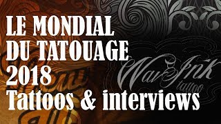 Le Mondial du Tatouage 2018 que jai passé Tattoos amp Interviews [upl. by Isacco]