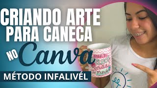 COMO CRIAR ARTE para CANECA NO CANVA SUBLIMAÇÃO EM CANECAS DIA DOS NAMORADOS Forma mais FÁCIL Veja [upl. by Vaas433]