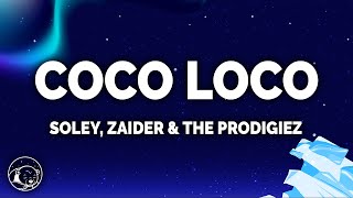 Soley Zaider amp The Prodigiez  Coco Loco Lyrics [upl. by Anitram726]