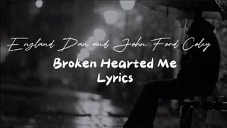 England Dan and John Ford Coley  Broken Hearted Me LYRICS [upl. by Musetta701]