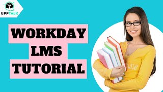 Workday LMS Tutorial  Workday LMS Training for Beginners  Learn Workday LMS from Basics  Upptalk [upl. by Rabma]