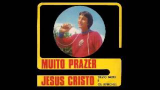 Silvio Brito e Os Apaches Muito prazer Jesus Cristo [upl. by Doelling]