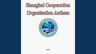 Shanghai Cooperation Organisation Anthem [upl. by Giacinta]