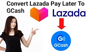 How To Convert Lazada Pay Later To GCash 2025 [upl. by Enylekcaj849]