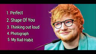 Ed Sheeran Best songs Perfect  Shape Of you Thinking out loud amp my bad habit uploaded by Alex [upl. by Eidde]