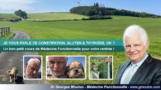 JE VOUS PARLE DE CONSTIPATION GLUTEN amp THYROÏDE OK [upl. by Eirrok113]