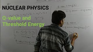 Nuclear Physics Qvalue Threshold Energy [upl. by Eusassilem150]