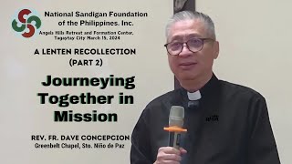 JOURNEYING TOGETHER IN MISSION  Part 2 A Lenten Recollection 2024 with Fr Dave Concepcion [upl. by Onitsirc]