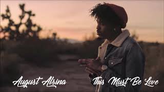 August Alsina  This Must Be Love ᴴᴰ [upl. by Jodi618]