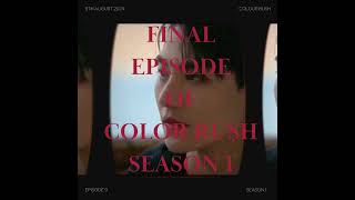 FINAL EPISODE OF COLOR RUSH ON 9TH AUGUST 2024 kdrama lightonme lovestory [upl. by Noissap233]