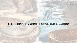 Moses and Alkhidr [upl. by Oilejor]