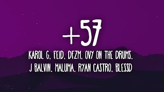 KAROL G Feid DFZM  57 ft Ovy On The Drums J Balvin Maluma Ryan Castro Blessd [upl. by Lebama]